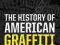 THE HISTORY OF AMERICAN GRAFFITI Gastman, Neelon