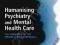 HUMANISING PSYCHIATRY AND MENTAL HEALTH Freeth