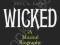 WICKED: A MUSICAL BIOGRAPHY Paul Laird