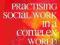 PRACTISING SOCIAL WORK IN A COMPLEX WORLD Adams