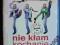 NIE KŁAM KOCHANIE - licencja do wypożycz. + gratis