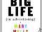 A Big Life (in Advertising)