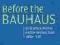Before the Bauhaus Architecture, Politics, and the