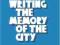 Writing the Memory of the City