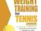 The Ultimate Guide to Weight Training for Tennis (