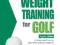 Ultimate Guide to Weight Training for Golf Maximiz