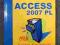 ACCESS 2007 PL PORADNIK DLA NIEINFORMATYKÓW