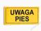 Tabliczka informacyjna pcv 2mm UWAGA PIES 4 kolory