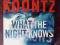 DEAN KOONTZ: WHAT THE NIGT KNOWS