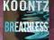 DEAN KOONTZ: BREATHLESS