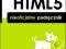 HTML5 NIEOFICJALNY PODRĘCZNIK MATTHEW MACDONALD