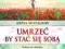 UMRZEĆ BY STAĆ SIĘ SOBĄ ANITA MOORJANI