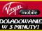 VIRGIN MOBILE 30 doładowanie AUTOMAT kod w 3min ##