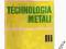 TECHNOLOGIA METALI III OKONIEWSKI WSIP 1962 DB/