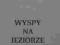 WYSPY NA JEZIORZE - YEATS,POUND.. UNIKAT. OPIS !