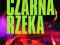 Czarna Rzeka - G.M. FORD /nowa/