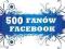 500 Fanów Facebook