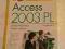 ACCESS 2003 PL. Ćwiczenia praktyczne. wyd. 2.