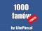 1000 FANÓW - LUBIĘ TO - FACEBOOK - FANPAGE - FANI
