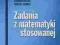 ZADANIA Z MATEMATYKI STOSOWANEJ Gryglaszewska