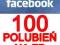 100 Polubień Twojego zdjęcia/postu na FB - 120 MIN