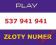 ---537 941 941---ZŁOTY NUMER PLAY