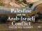 PALESTINE AND THE ARAB-ISRAELI CONFLICT: A