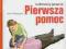 Pierwsza pomoc Ilustrowany poradnik - Mikołajczak