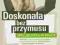 Doskonała bez przymusu -