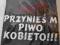 KOSZULKA PRZYNIEŚ MI PIWO KOBIETO!! KAWALERSKI HIT