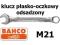 KLUCZ PŁASKO-OCZKOWY ODSADZONY 111M-21 BAHCO W-wa