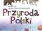 Sekrety i tajemnice Przyroda Polski MIKOŁÓW
