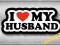 I LOVE MY HUSBAND - NAKLEJKA 10cm + GRATISY