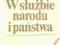 W służbie narodu i państwa - Mikołajczyk Stanisław