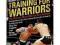 TRAINING FOR WARRIORS Martin Rooney