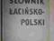 SŁOWNIK ŁACIŃSKO POLSKI K.Kumaniecki