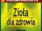 Zioła dla zdrowia Giennadij Małachow