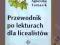 PRZEWODNIK POLEKTURACH DLA LICEALISTÓW A. TOMASIK