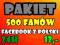 500 FANI FANÓW LUBIE TO FACEBOOK FANPAGE LIKE PL