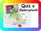 GRA QUIZ DLA MALUCHA ZWIERZĘTA ZAGADKOWE WIERSZYKI