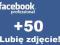 50 LUBIĘ TO ZDJĘCIE FACEBOOK z Polski PROMOCJA!