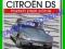 CITROEN DS / ID 1956-1975 album historia / Denis N