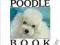 THE EVERYTHING POODLE BOOK Janine Adams