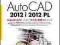 AutoCAD 2012 i 2012 PL Ćwiczenia praktyczne