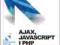 Ajax, JavaScript i PHP. Intensywny trening