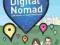 BE A DIGITAL NOMAD: A MAKING IT ANYWHERE GUIDE Dix