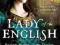 LADY OF THE ENGLISH Elizabeth Chadwick