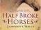 HALF BROKE HORSES Jeannette Walls