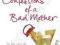 CONFESSIONS OF A BAD MOTHER Stephanie Calman