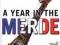 A YEAR IN THE MERDE Stephen Clarke